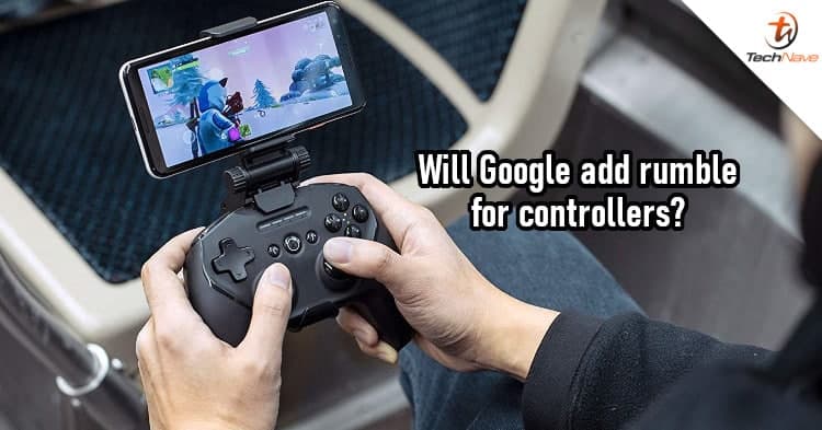 Google可能会在将来的版本中添加对控制器隆隆声的支持