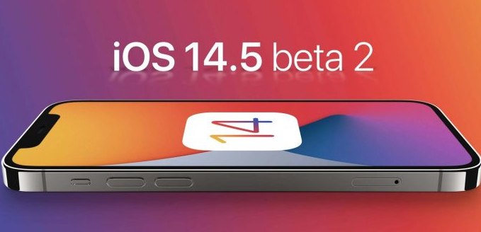 iOS 14.5 Beta 2已经发布！iPhone新增功能