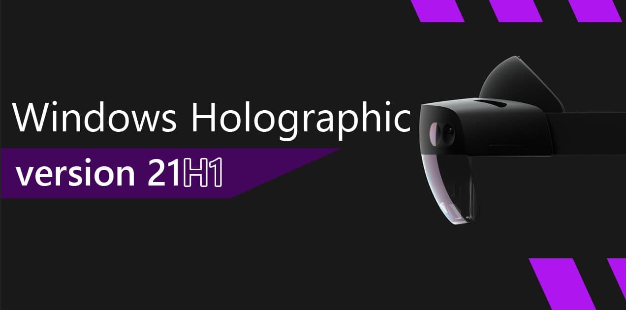 Windows Holographic 21H1版本引入了一系列新功能